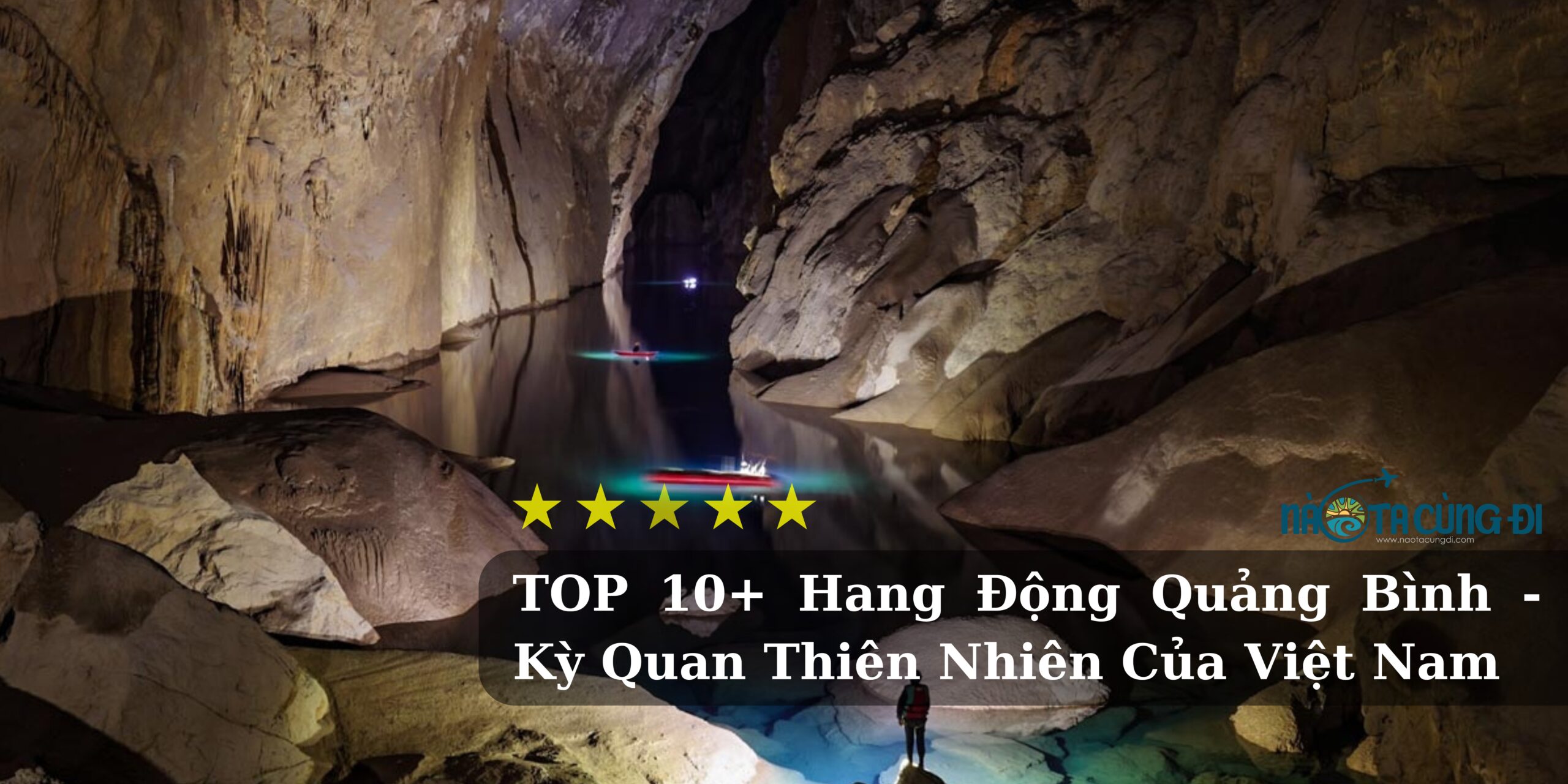 TOP 10+ Hang Động Quảng Bình - Kỳ Quan Thiên Nhiên Của Việt Nam